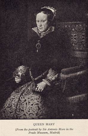 Queen Mary. (From the portrait by Sir Antonio Moro in the Prado Museum, Madrid)