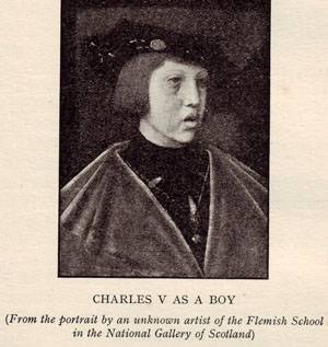 CHARLES V AS A BOY (From the portrait by an unknown artist of the Flemish School in the National Gallery of Scotland)