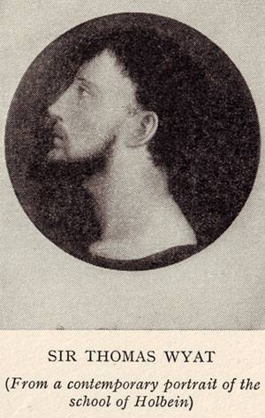 SIR THOMAS WYAT (From a contemporary portrait of the school of Holbein)