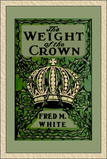 Fred M. White - The Weight Of The Crown