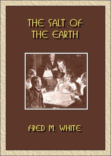Fred M. White - The Salt Of The Earth